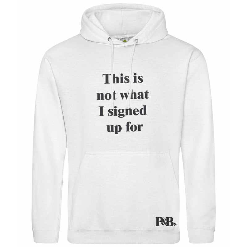 CLEMONS - This is not what I signed up for - Loose Fit Sassive Aggressive Hoodie
