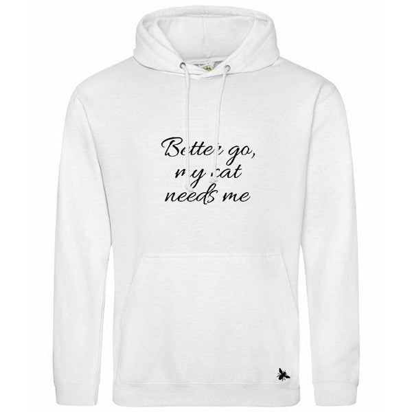 JO - Better go, my cat needs me. - Loose Fit Sassive Aggressive Hoodie
