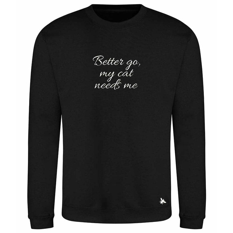 JO - Better go, my cat needs me. - Loose Fit Sassive Aggressive Sweater